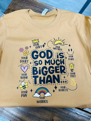God is So Much Bigger Than....